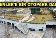 ESENLER’E BİR OTOPARK DAHA İstanbul Büyükşehir Belediyesi ve Esenler Belediyesi’nin