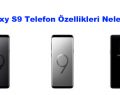 Galaxy S9 Telefon Özellikleri Nelerdir?
