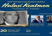 HULUSİ KENTMEN ESENLER’DE ANILACAK “Türk Sinemasının Komiser Babası Hulusi Kentmen”
