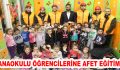 ANAOKULU ÖĞRENCİLERİNE AFET EĞİTİMİ