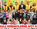 ANAOKULU ÖĞRENCİLERİNE AFET EĞİTİMİ