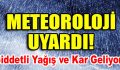 Meteoroloji uyardı!