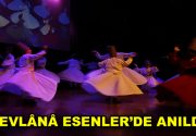MEVLÂNÂ ESENLER’DE ANILDI  Hz. Mevlânâ’nın 745. Vuslat Yıl Dönümü münasebetiyle
