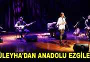ZÜLEYHA’DAN ANADOLU EZGİLERİ Anadolu ezgilerinin sevilen ismi Züleyha, Esenler’de verdiği