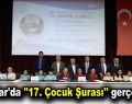 Bağcılar’da ”17. Çocuk Şurası”