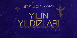 Altınyıldız Classics Yılın Yıldızları Ödül Töreni