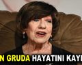 Usta Sanatçı Ayşen Gruda Hayatını Kaybetti