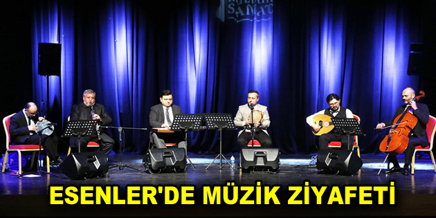 ESENLER’DE MÜZİK ZİYAFETİ