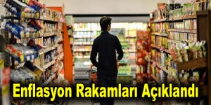 Enflasyon Rakamları Açıklandı