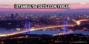 İstanbul’da Gezilecek Yerler