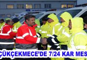 KÜÇÜKÇEKMECE’DE 7/24 KAR MESAİSİ Meteoroloji Genel Müdürlüğü’nün günler öncesinden yaptığı
