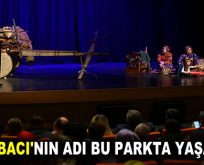 ŞERİFE BACI’NIN ADI BU PARKTA YAŞAYACAK