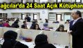 Bağcılar’da 24 saat açık kütüphane