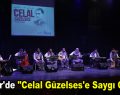 Esenler’de “Celal Güzelses’e Saygı Gecesi”