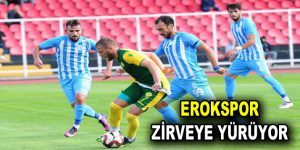 EROKSPOR ZİRVEYE YÜRÜYOR