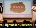 Yemenli Öğrenciler Ülkelerini Tanıttı…