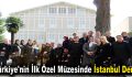 Türkiye’nin İlk Özel Müzesinde İstanbul Dersi