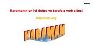 Karamanın en iyi doğru ve tarafsız web sitesi karaman.org