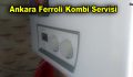 Ankara Ferroli Kombi Servisi
