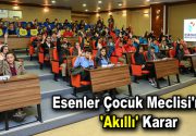 ÇOCUK MECLİSİ’NDEN ‘AKILLI’ KARAR Esenler’deki çocukların sesi Esenler Belediyesi Çocuk
