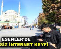 ESENLER’DE ÜCRETSİZ İNTERNET KEYFİ
