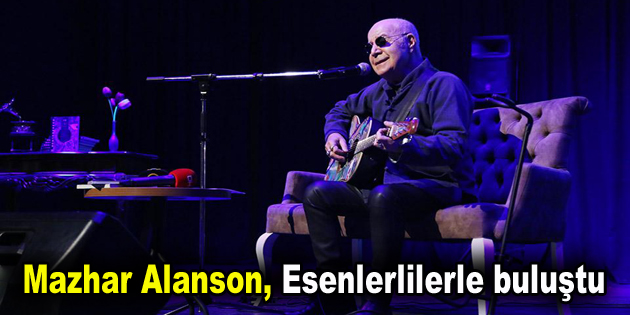 Mazhar Alanson, Esenlerlilerle bir araya geldi