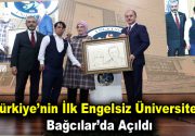 “Türkiye’nin ilk engelsiz üniversitesi Bağcılar’da açıldı” Cumhurbaşkanı Recep Tayyip Erdoğan’ın