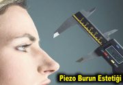 Piezo Burun Estetiği Nedir? Piezo burun estetiği son zamanlarda oldukça