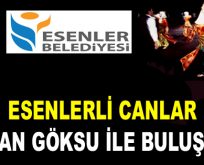 ESENLERLİ CANLAR BAŞKAN GÖKSU İLE BULUŞUYOR