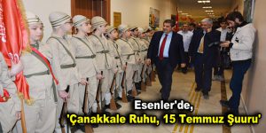 Esenler’de, ‘Çanakkale Ruhu, 15 Temmuz Şuuru’