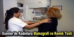 Esenler’de Kadınlara Mamografi ve Kemik Testi