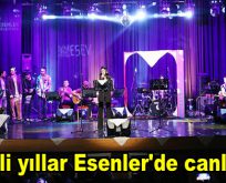 80’li yıllar Esenler’de canlandı