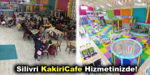 Silivri KakiriCafe Hizmetinizde!