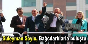 Süleyman Soylu, Bağcılarlılarla buluştu