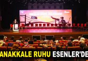 ESENLER’DE ÇANAKKALE RUHU, 15 TEMMUZ ŞUURU “Esenler Gönül Buluşması” kapsamında