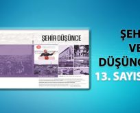 ŞEHİR VE DÜŞÜNCE’NİN 13. SAYISI ÇIKTI!