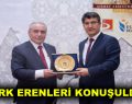 TÜRK ERENLERİ KONUŞULDU