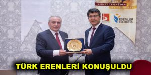 TÜRK ERENLERİ KONUŞULDU