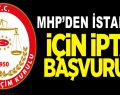 MHP, seçimlerin iptal edilmesini istedi