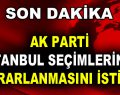 AK Parti, İstanbul Seçimlerinin Tekrarlanmasını İstiyor