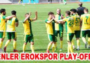 ESENLER EROKSPOR PLAY-OFF’TA Normal sezonun bitimine bir hafta kala 59
