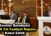 Esenler Belediyesi 2018 Yılı Faaliyet Raporu Kabul Edildi Esenler Belediyesi’nin