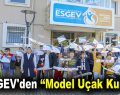 ESGEV’den ”Model Uçak Kursu” sertifikası