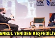 İSTANBUL YENİDEN KEŞFEDİLİYOR Esenler Belediyesi’nin “İstanbul’da Yaşamayın, İstanbul’u Yaşayın” sloganıyla
