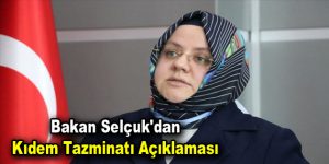 Bakan Selçuk’dan kıdem tazminatı açıklaması