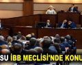 GÖKSU İBB MECLİSİ’NDE KONUŞTU