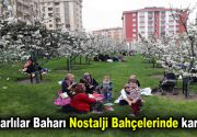 Bağcılarlılar Baharı Nostalji Bahçelerinde karşılıyor Dört mevsim Bağcılar’ın göz bebeği