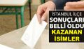 İstanbul’da ilçe belediye başkanlıklarını kazanan isimler