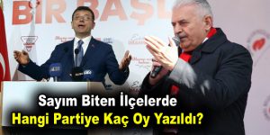 Sayım Biten İlçelerde Hangi Partiye Kaç Oy Yazıldı?