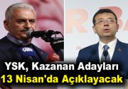 YSK, Kazanan Adayları 13 Nisan’da Açıklayacak 31 Mart seçimlerini kazanan